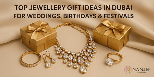 Top Jewellery Gift Ideas in Dubai for Weddings, Birthdays & Festivals